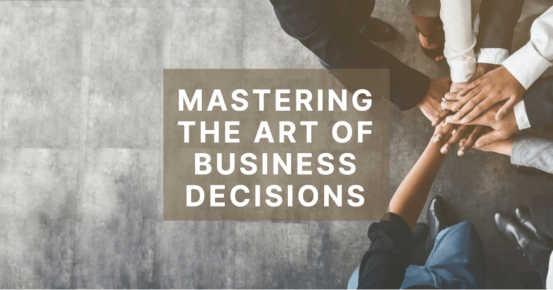 Effective Decision Making in Business